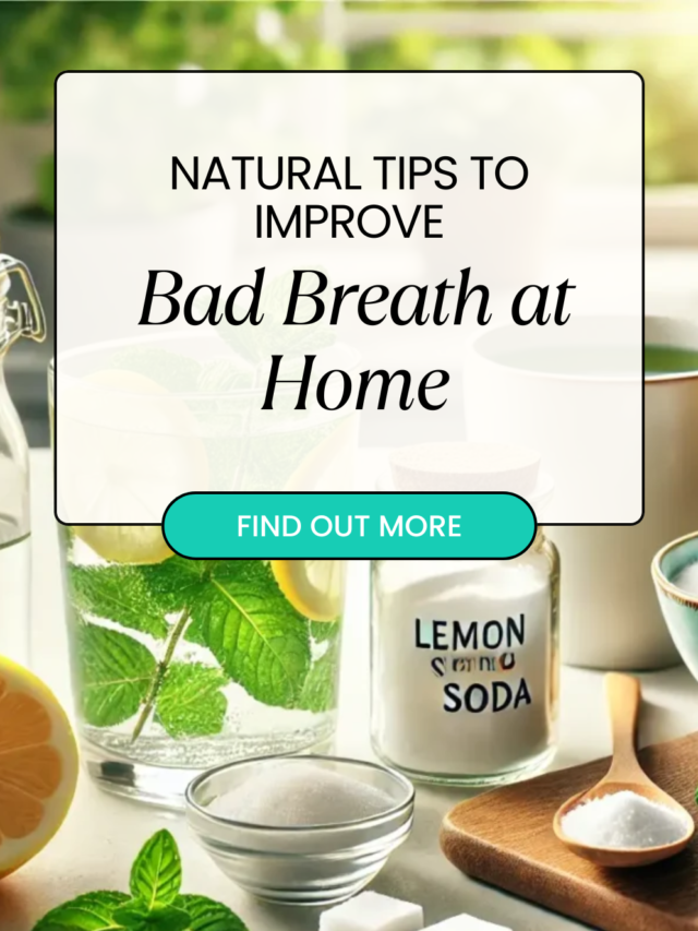 Natural Tips to Improve Bad Breath at Home