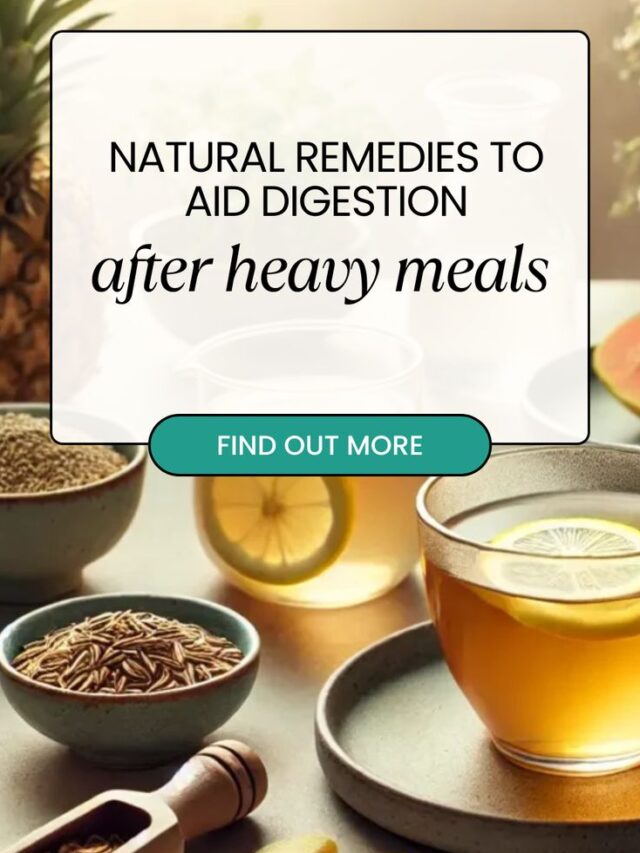 Natural remedies to aid digestion after heavy meals